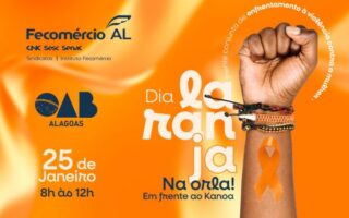 Dia Laranja: Fecomércio-AL e OAB-AL abordam o combate à violência contra mulheres e meninas