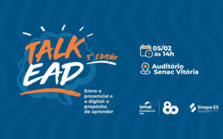 Senac-ES realiza a 3ª edição Talk EAD, que discute os desafios do ensino presencial e o digital
