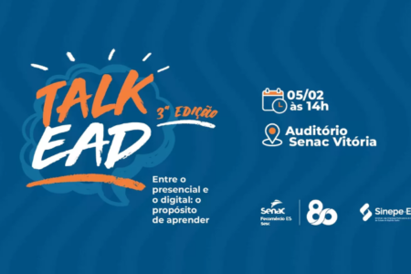 Senac-ES realiza a 3ª edição Talk EAD, que discute os desafios do ensino presencial e o digital Senac-ES realiza a 3ª edição Talk EAD, que discute os desafios do ensino presencial e o digital